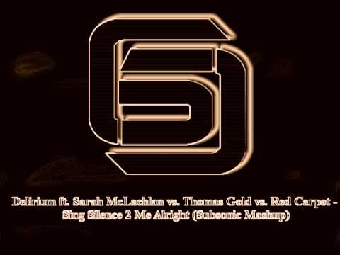 Delirium ft Thomas Gold vs Red Carpet - Sing Silence 2 Me Alright (Subsonic Mashup)