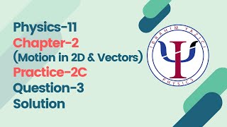 Download the video "Physics-11 l Chapter-2(Motion in 2D&Vectors) l Practice-2C l Question-3 Solution"