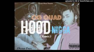 OG Quad - Hood Nigga (Remix) Freestyle