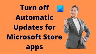 Turn off Automatic Updates for Microsoft Store apps