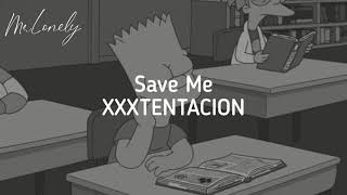 XXXTENTACION - Save Me (Lyrics)