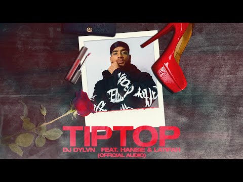 DJ DYLVN - TIPTOP (feat. Hansie & Latifah) [Official Audio]