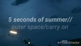 5 seconds of summer - outer space/carry on // lyrics