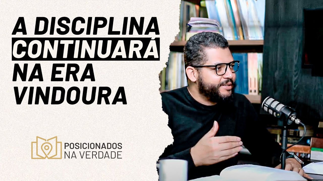 Disciplinas de Deus no milênio (Parte 1) | Podcast Posicionados na Verdade #EP09