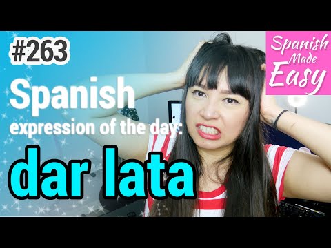 Learn Spanish: Dar Lata | Spanish Expression of the Day #263 [Spanish Lessons]