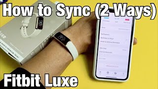 Fitbit Luxe: How to Sync (2 Ways)