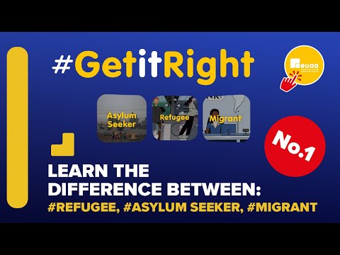 #GetitRight - What is the difference between a refugee, an asylum seeker and a migrant?