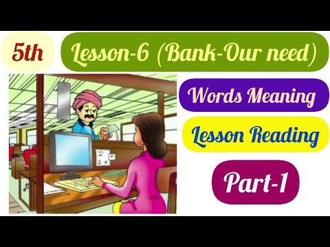 5th class English | Lesson 6 | Bank Our need | Lesson Reading | Part-1