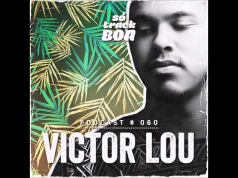 Victor Lou - SOTRACKBOA Podcast #060