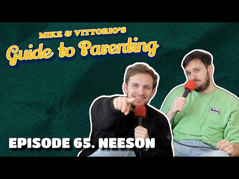 65. Neeson - Mike & Vittorio's Guide to Parenting