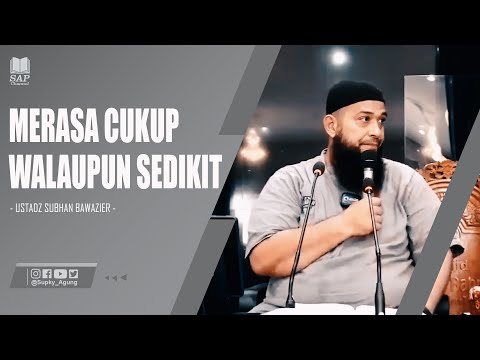 MERASA CUKUP WALAUPUN SEDIKIT | USTADZ SUBHAN BAWAZIER