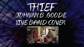 Thief - Johnny B. Goode | Live Band Cover