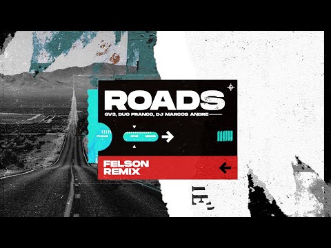GV3, Duo Franco, DJ Marcos Andre - Roads (Felson Remix)