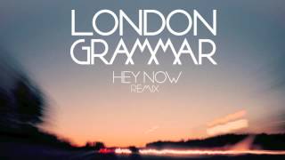 London Grammar  --  Hey Now (Dot Major Mix)