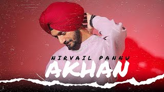 AKHAN - NIRVAIL PANNU ( NEW ALBUM) LATEST PUNJAB SONG | HARKIRAT_306