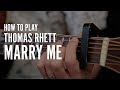 Marry Me by Thomas Rhett (beginner guitar lesson on acoustic guitar) | Touch, Tone & Technique