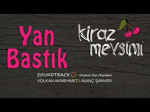 Yan Bastık - Volkan Akmehmet & İnanç Şanver (Cherry Season)  (Kiraz Mevsimi Soundtrack 2)