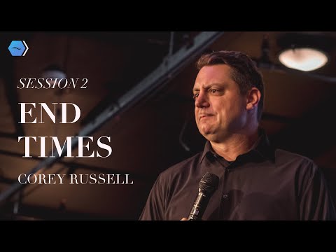 End Times - Session 2 | Corey Russell | Hope Center Tabernacle