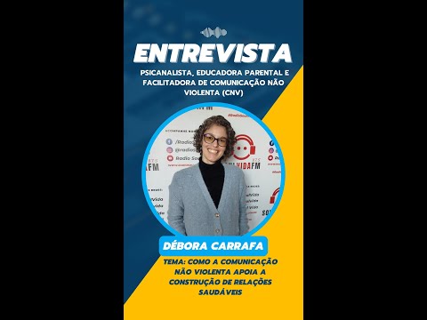 Como a Comunicação Não Violenta Constrói Relações Mais Saudáveis | Débora Carrafa