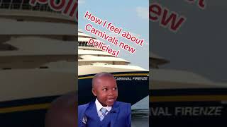Do you agree with Carnival Cruise new policies ??#carnivalcruise #cruisetour