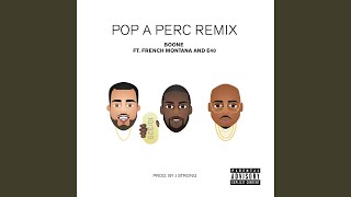 Pop a Perc (feat. French Montana &amp; E-40) (West Coast Remix)