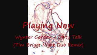 Wynter Gordon - Dirty Talk (Tim Briggs Night Dub Remix)