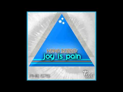 Momo Dobrev - Joy is Pain (Original Mix) Phraser Records
