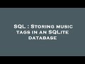 SQL : Storing music tags in an SQLite database
