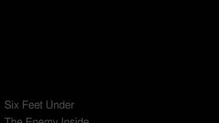 Six Feet Under The Enemy Inside