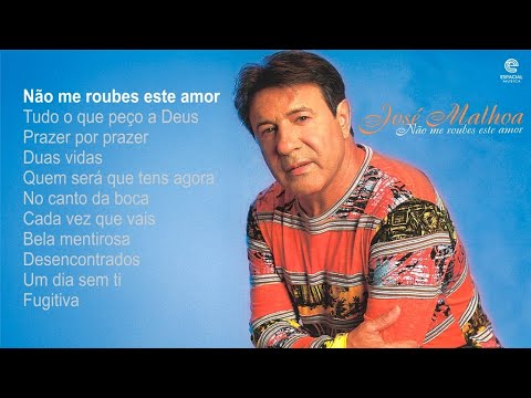 José Malhoa - Não me roubes este amor (Full album)