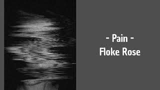 Floke Rose - Pain