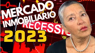 Llegando LA RECESIÓN DOS ¿Qué pasará con el MERCADO INMOBILIARIO 2023?