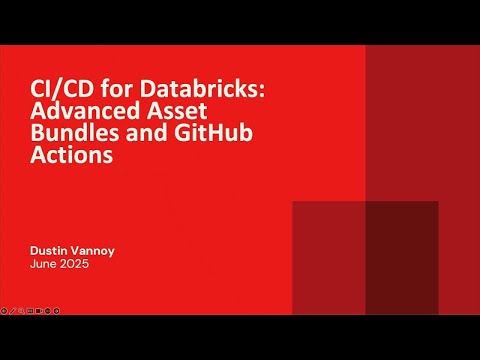 Watch: CI/CD for Databricks: Advanced Asset Bundles and GitHub Actions