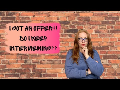I Got An Offer! Should I Keep Interviewing...?