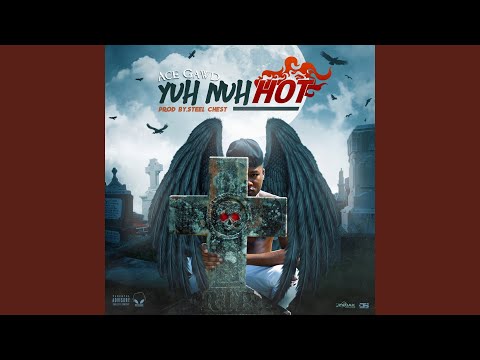 Yuh Nuh Hot
