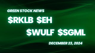 Green Stock News for December 23, 2024: Rocket Lab, EHang, TeraWulf, Sigma Lithium