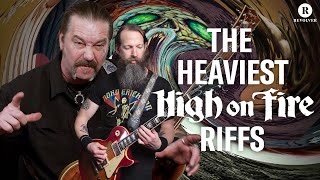 Heaviest High on Fire Riffs | Matt Pike and Jeff Matz&#39;s Picks