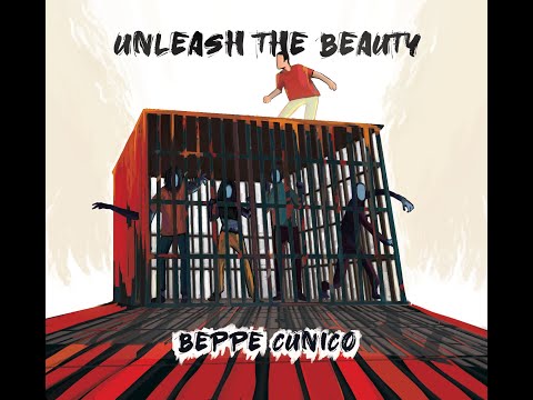 Beppe Cunico - Unleash The Beauty (Official Video)