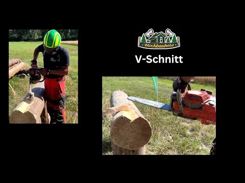 Schnitttechniken im Blockbau - Der V-Schnitt