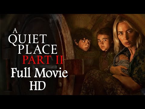 A Quiet Place Part II 2021- Full Movie - HD Quality