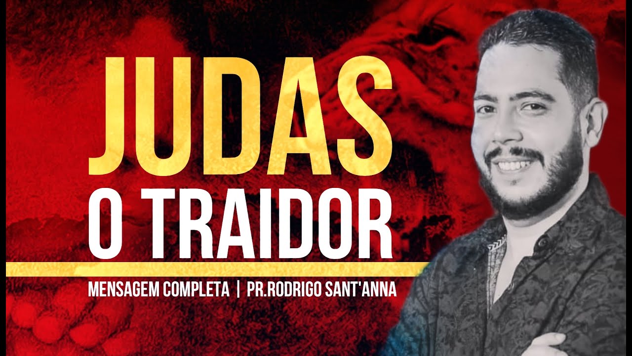 JUDAS, O TRAIDOR | MENSAGEM COMPLETA  | PR RODRIGO  SANT'ANNA