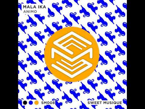 PREMIERE : Mala Ika - Sana (Original Mix) [Sweet Musique]