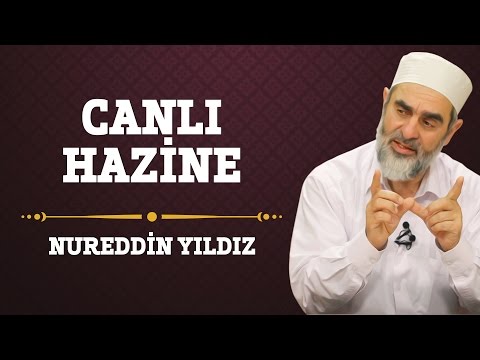 105) Canlı Hazine - Nureddin Yıldız - (Hayat Rehberi)
