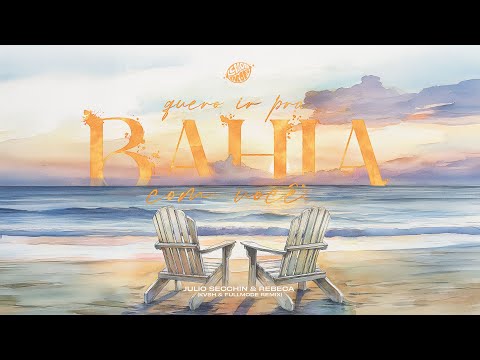 Julio Secchin & Rebeca - Quero Ir pra Bahia Com Você (KVSH & Fullmode Remix) [Official Visualizer]