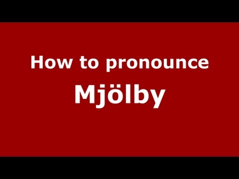 How to Pronounce Mjölby - PronounceNames.com
