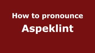 How to pronounce Aspeklint