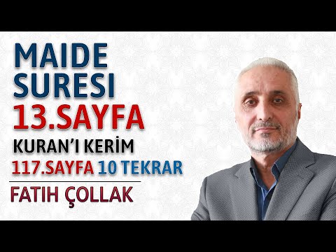 Maide suresi 13.sayfa dinle ve oku Fatih Çollak (Maide suresi 58 64 ayetler) Kuranı Kerim 117.sayfa