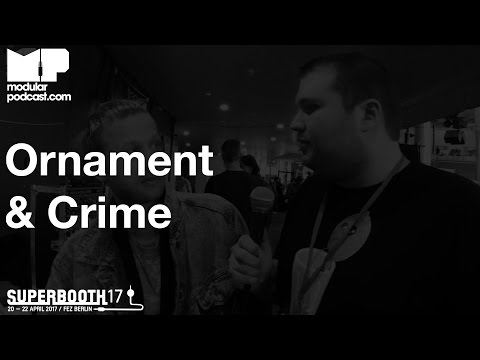 Superbooth 2017 - Ornament & Crime