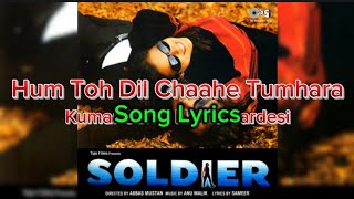 Download lagu Song Lyrics | Hum Toh Dil Chaahe Tumhara | Soldier | Hema Sardesai, Kumar Sanu | mp3