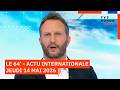 Le 64 L Actualité Internationale Du Jeudi 14 Mai 2026 TV5MONDE
